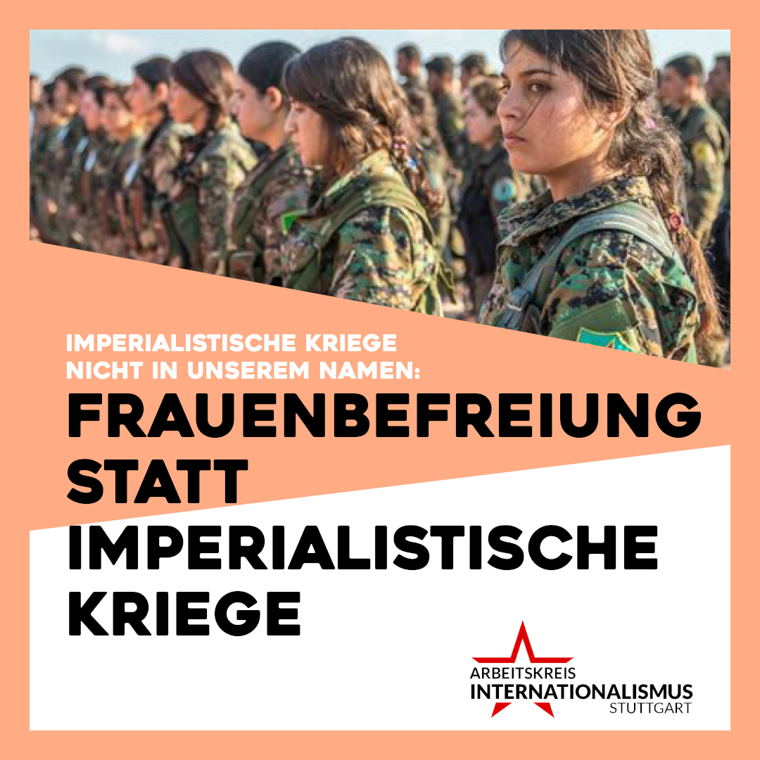 Frauenbefreiung anstatt imperialistische Kriege – Imperialistische Kriege: Nicht in unserem Namen